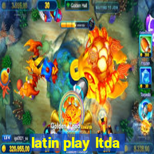 latin play ltda